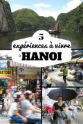 Mes favoris : 5 expériences à vivre à Hanoi - Vietnam 
