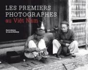 Vient de paraître Les premiers photographes au Viêt Nam sous la direction de Loan de Fontbrune aux éditions Riveneuve en co-édition avec l’Académie des Sciences d’Outre-Mer
